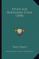Etude Sur Hartmann D'Aue (1898) 1171965362 Book Cover