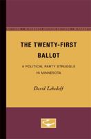 The Twenty-First Ballot: A Political Party Struggle in Minnesota 0196155088 Book Cover