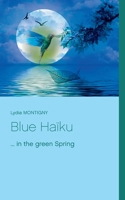 Blue Haïku: ... in the green spring 2322250635 Book Cover