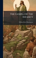 The Gospel Of The Infancy 1024790150 Book Cover