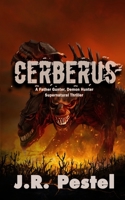 Cerberus: A Father Gunter, Demon Hunter Supernatural Thriller B08JRJ1YGV Book Cover