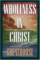 Wholeness in Christ: Toward a Biblical Theology of Holiness 083411786X Book Cover