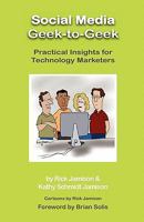 Social Media Geek-To-Geek: Practical Insights for Technology Marketers 1617300071 Book Cover