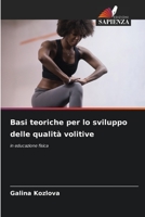 Basi teoriche per lo sviluppo delle qualità volitive (Italian Edition) 6206457419 Book Cover