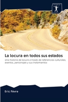 La locura en todos sus estados 6200892814 Book Cover