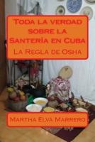 Toda La Verdad Sobre La Santer�a En Cuba 1518745601 Book Cover