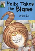 Felix Takes the Blame 0749694661 Book Cover