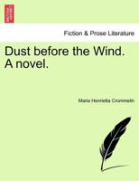 Dust before the Wind. A novel. 1241385963 Book Cover