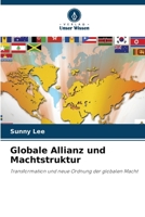 Globale Allianz und Machtstruktur (German Edition) 6209808573 Book Cover