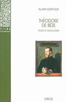 Theodore De Beze: Poete et theologien 2600005404 Book Cover