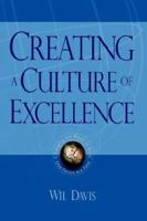 Creating a Culture of Excellence: Changing the World of Work One Person at a Time 1420860410 Book Cover