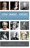 Literary Luminaries of the Berkshires: From Herman Melville to Patricia Highsmith 1540213145 Book Cover