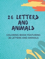 26 Letters and Animals: A Coloring Book Featuring 26 Letters and Animals B08QRXT62P Book Cover