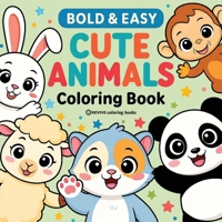 Bold & Easy Cute Animals Coloring Book: Fun Stress Relief Coloring (Bold & Easy Stress Relief Coloring Books) 1834121485 Book Cover
