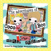 The Adventures of Coco and Bee World Travelers 1426993137 Book Cover