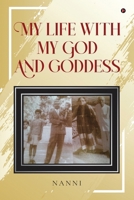 MY LIFE WITH MY GOD AND GODDESS B0CNDFD8H2 Book Cover