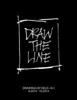 Draw the Line: Drawings by Delo N.1 1502878445 Book Cover