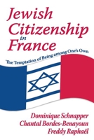 Jewish Citizenship in France: The Temptation of Being Among One's Own 113851120X Book Cover