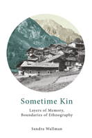 Sometime Kin: Layers of Memory, Boundaries of Ethnography 1789203392 Book Cover