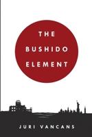 The Bushido Element 1300874279 Book Cover