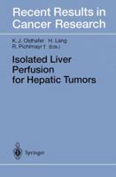 Isolated Liver Perfusion in Hepatic Tumors (Recent Results in Cancer Research, 147) 3540633367 Book Cover