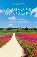 Un pas à la fois, un jour à la fois (French Edition) B0C498H4QQ Book Cover
