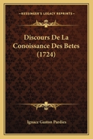 Discours De La Conoissance Des Betes (1724) 1104733196 Book Cover