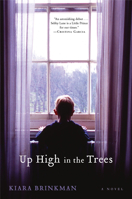 Up High in the Trees 0802143709 Book Cover
