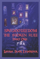 Sardoodledom: The Broken Rule Part One B099BZQQ11 Book Cover