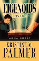 Eigenoids Episode 1: Aqua Quest 1451227760 Book Cover