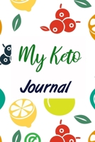 My Keto Journal: Get Your Keto On, Ketogenic Diet Weight Loss Challenge with Low-Carb, High-Fat Solution to Total Health and Food Freedom 1660997690 Book Cover