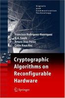 Cryptographic Algorithms on Reconfigurable Hardware (Signals and Communication Technology) 1441941568 Book Cover