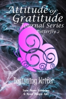 Attitude of Gratitude Journal Series: Beginning Writer (Butterfly) 1692105124 Book Cover