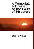 A Memorial, Addressed to the Court of Directors 0353880973 Book Cover
