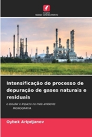 Intensificação do processo de depuração de gases naturais e residuais: e estudar o impacto no meio ambiente MONOGRAFIA (Portuguese Edition) 6207011198 Book Cover