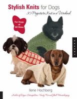 Stylish Knits for Dogs: 30 Projects to Knit in a Weekend 1592532144 Book Cover
