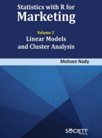 Statistics with R for Marketing: Volume 2 Linear Models and Cluster Analysis 1779564635 Book Cover