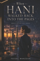 When Hani Walked Back Into The Pages (Hani series) B0HBM6VSFD Book Cover