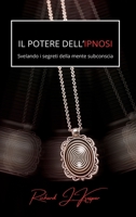 Il potere dell'ipnosi: svelando i segreti della mente subconscia B0CLT5FG9B Book Cover