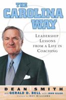 The Carolina Way: Leadership Lessons from a Life in Coaching