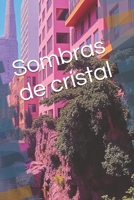 Sombras de cristal (Spanish Edition) B0DVBQWCKP Book Cover