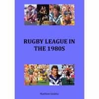 Rugby League In The 1980s 1945171731 Book Cover