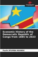 Economic History of the Democratic Republic of Congo from 1885 to 2023 6202361107 Book Cover