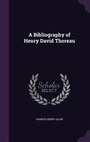 A Bibliography of Henry David Thoreau 1018931910 Book Cover