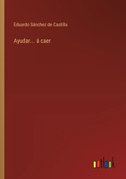 Ayudar... á caer (Spanish Edition) 3368036998 Book Cover