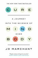 Cure: A Journey into the Science of Mind Over Body