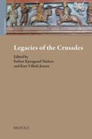 The Legacy of the Crusades : History and Memory: Proceedings of the Ninth Quadrennial Conference of the Society for the Study of the Crusades and the Latin East - Vol. 2 2503587887 Book Cover