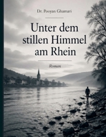 Unter dem stillen Himmel am Rhein: Ein Roman über Liebe, Würde und das Überleben des Menschlichen nach dem Krieg (German Edition) 3696396575 Book Cover