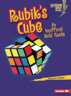 Rubik's Cube: An Unofficial Kids' Guide (Lightning Bolt Books (R) -- Cool Toy Brands) B0G5SS5VM9 Book Cover
