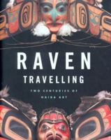 Raven Travelling: Two Centuries of Haida Art 1553651855 Book Cover